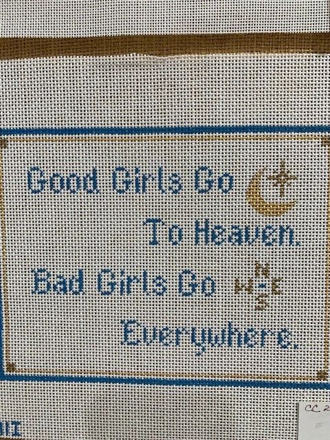 Good Girls Go T Heaven Bad Girls Go Everywhere