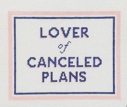 Lover Of Cancelled Plans